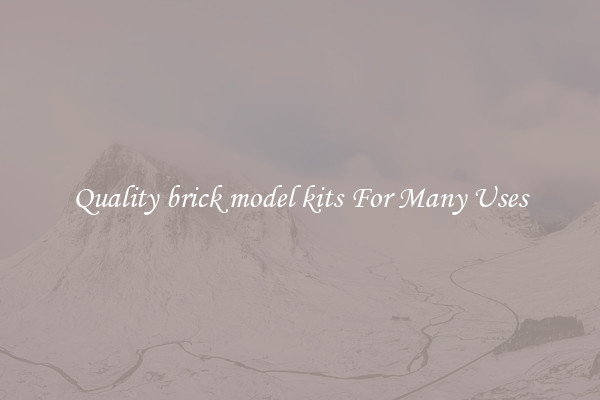 Quality brick model kits For Many Uses