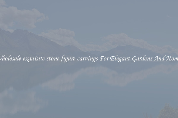 Wholesale exquisite stone figure carvings For Elegant Gardens And Homes