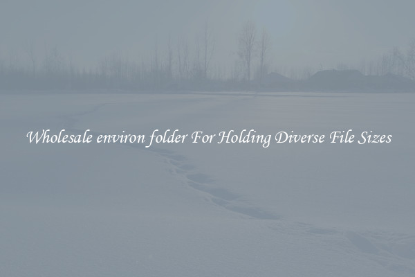 Wholesale environ folder For Holding Diverse File Sizes