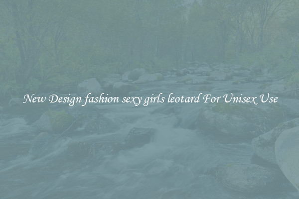 New Design fashion sexy girls leotard For Unisex Use
