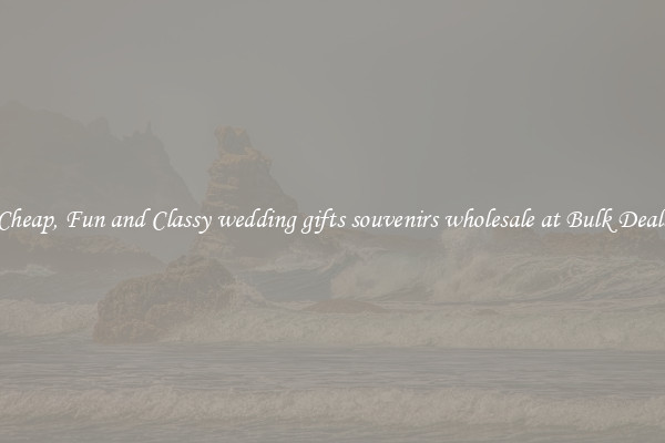 Cheap, Fun and Classy wedding gifts souvenirs wholesale at Bulk Deals
