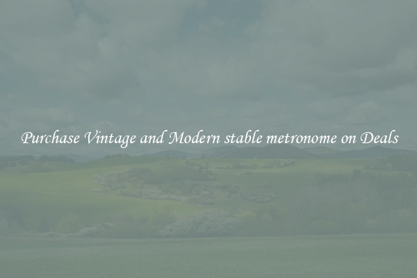 Purchase Vintage and Modern stable metronome on Deals
