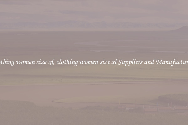 clothing women size xl, clothing women size xl Suppliers and Manufacturers