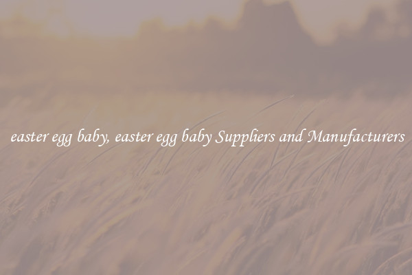 easter egg baby, easter egg baby Suppliers and Manufacturers