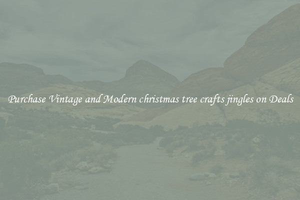 Purchase Vintage and Modern christmas tree crafts jingles on Deals