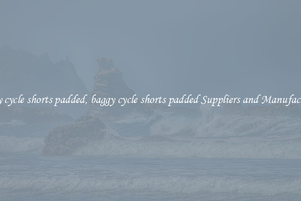 baggy cycle shorts padded, baggy cycle shorts padded Suppliers and Manufacturers