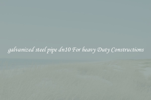 galvanized steel pipe dn10 For heavy Duty Constructions