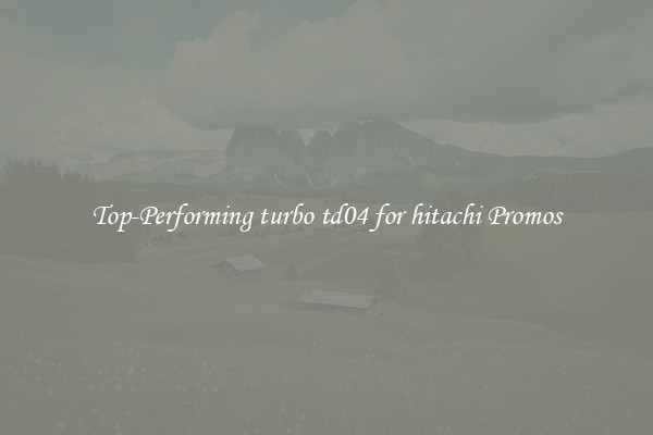 Top-Performing turbo td04 for hitachi Promos