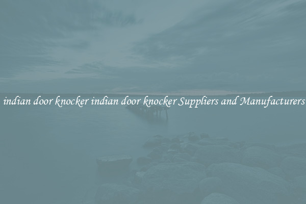 indian door knocker indian door knocker Suppliers and Manufacturers