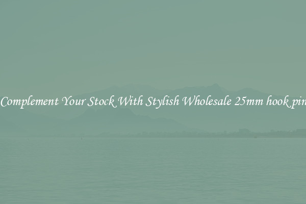 Complement Your Stock With Stylish Wholesale 25mm hook pin