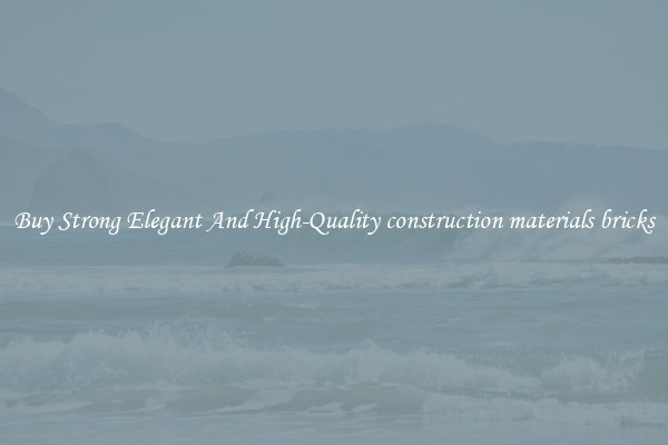 Buy Strong Elegant And High-Quality construction materials bricks