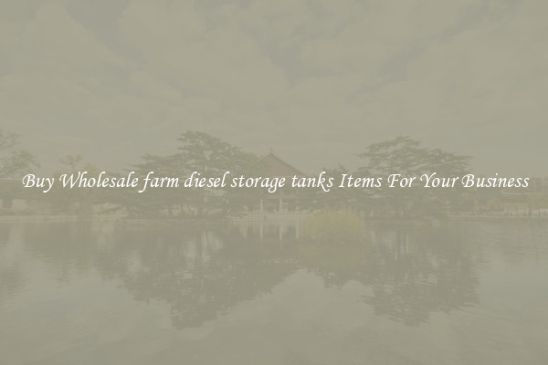 Buy Wholesale farm diesel storage tanks Items For Your Business