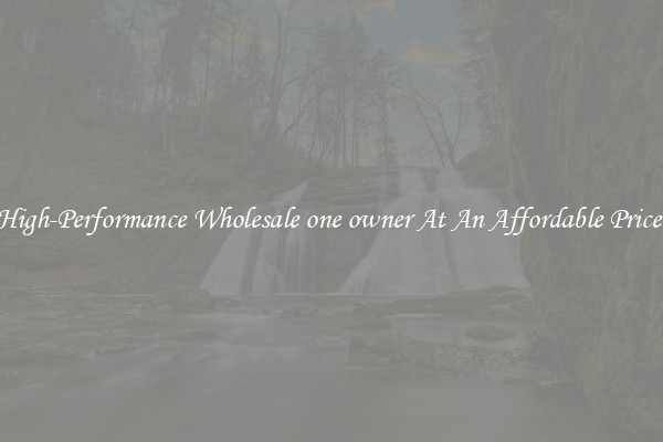 High-Performance Wholesale one owner At An Affordable Price 