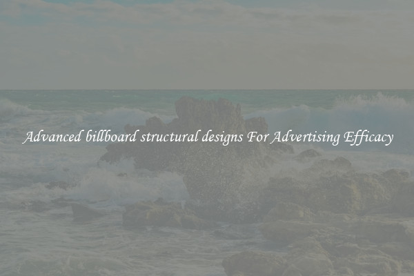 Advanced billboard structural designs For Advertising Efficacy